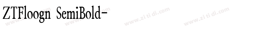 ZTFloogn SemiBold字体转换 ZTFloogn SemiBold字体转换